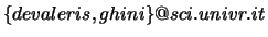 $ \{devaleris,ghini\}@sci.univr.it$